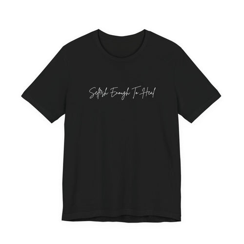 Self1sh Enough Tee